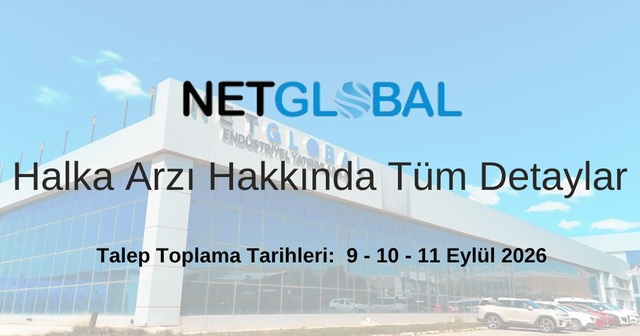 Net Global Endüstriyel Yatırımlar Halka Arzı Hakkında Bilmeniz Gerekenler